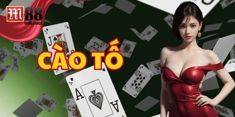 Chinh phục Cào Tố M88