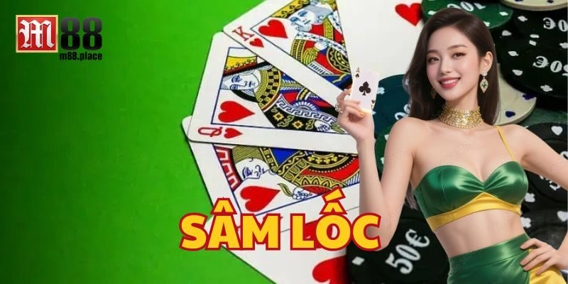 Tìm hiểu chi tiết về Sâm Lốc M88